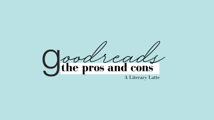 The Pros and Cons of Goodreads